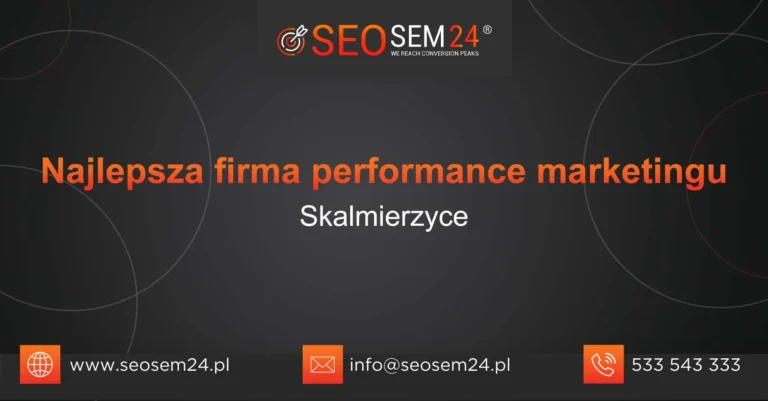 Najlepsza firma performance marketingu Skalmierzyce