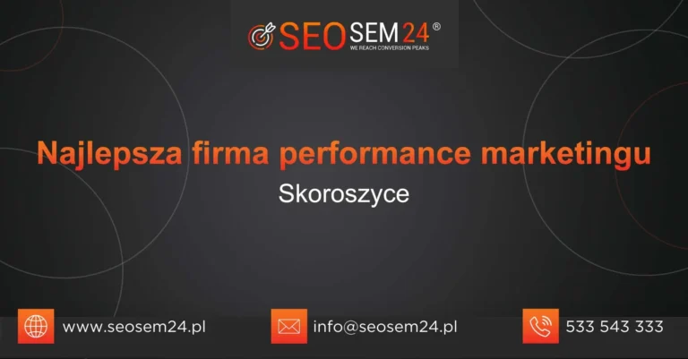 Najlepsza firma performance marketingu Skoroszyce