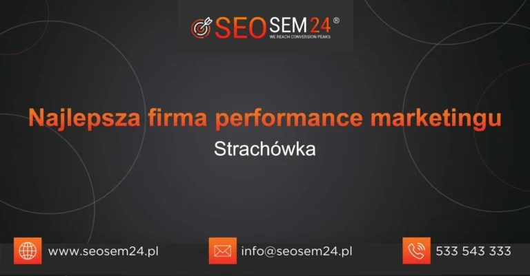 Najlepsza firma performance marketingu Strachówka