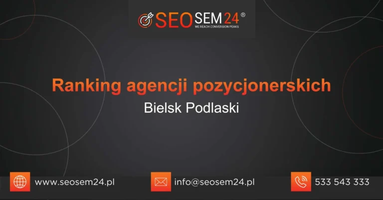 Ranking agencji pozycjonerskich Bielsk Podlaski