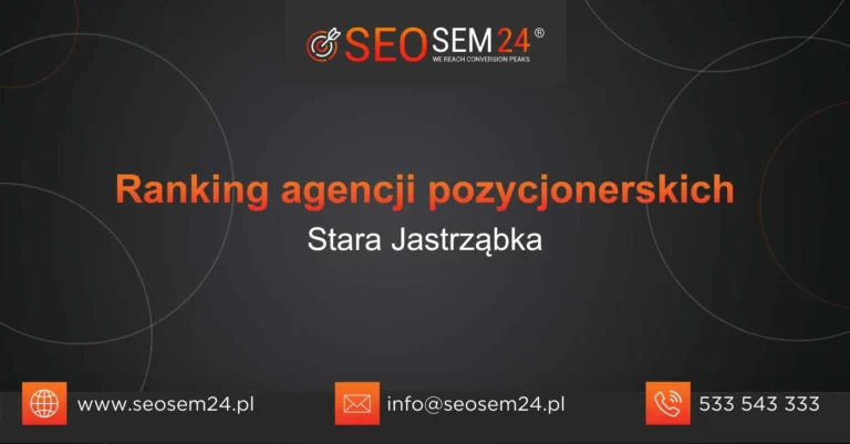 Ranking agencji pozycjonerskich Stara Jastrząbka