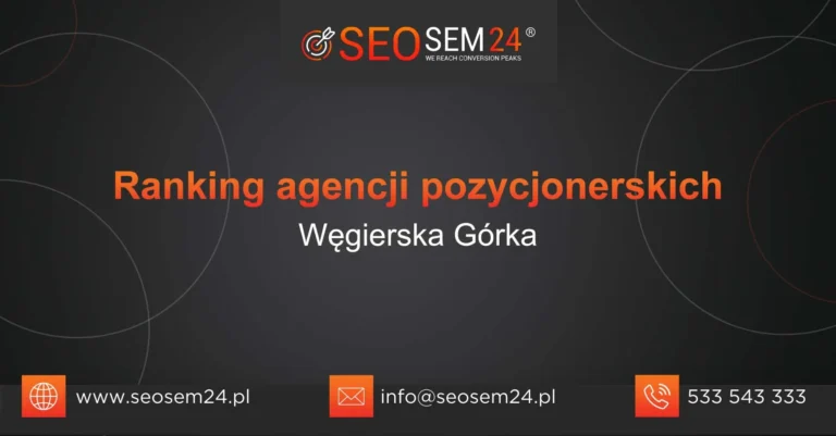Ranking agencji pozycjonerskich Węgierska Górka