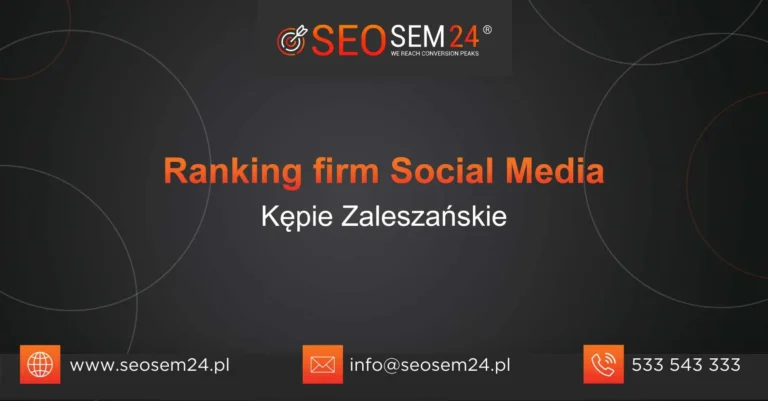 Ranking firm social media Kępie Zaleszańskie