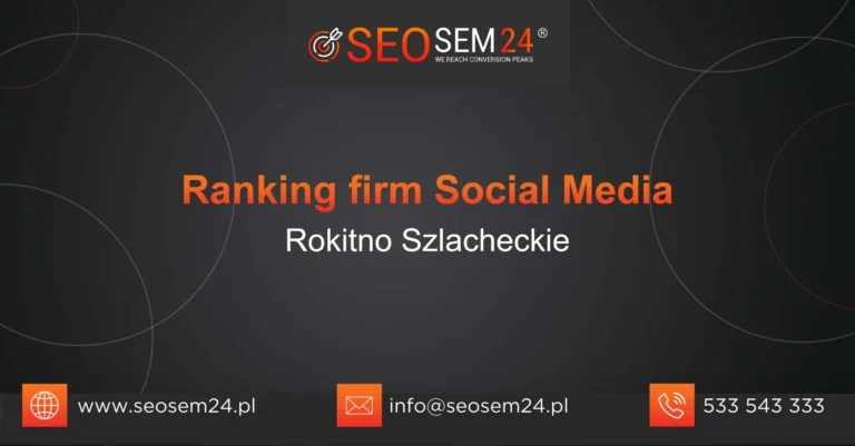Ranking firm social media Rokitno Szlacheckie