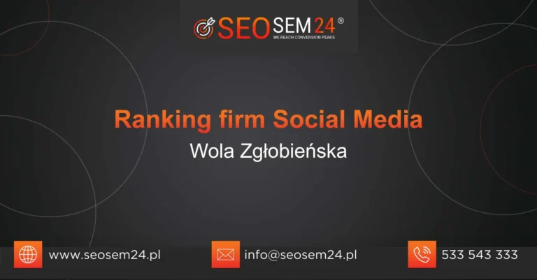 Ranking firm social media Wola Zgłobieńska