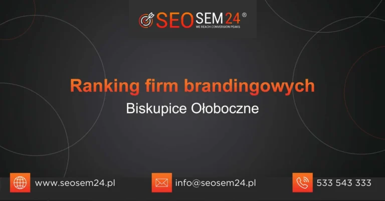 Ranking firm brandingowych Biskupice Ołoboczne