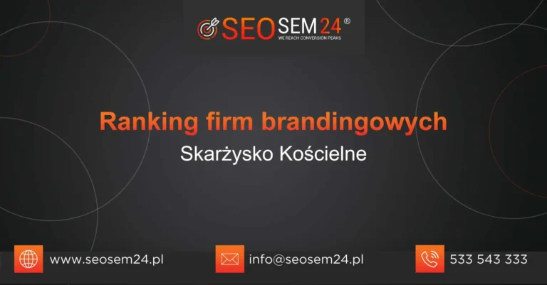 Ranking firm brandingowych Skarżysko Kościelne
