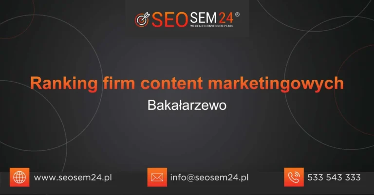 Ranking firm content marketingowych Bakałarzewo