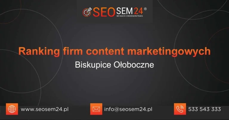 Ranking firm content marketingowych Biskupice Ołoboczne