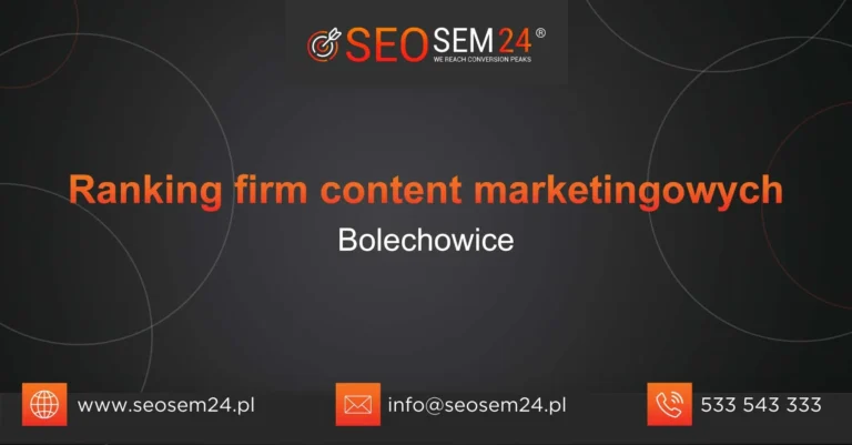 Ranking firm content marketingowych Bolechowice