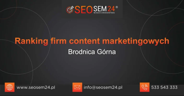 Ranking firm content marketingowych Brodnica Górna