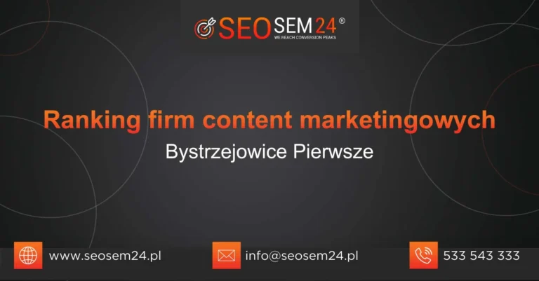 Ranking firm content marketingowych Bystrzejowice Pierwsze