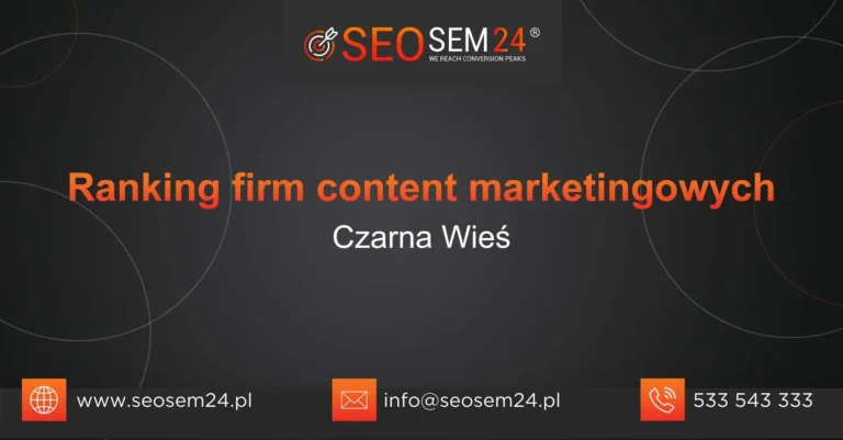 Ranking firm content marketingowych Czarna Wieś