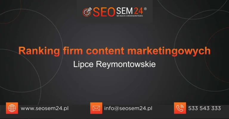 Ranking firm content marketingowych Lipce Reymontowskie