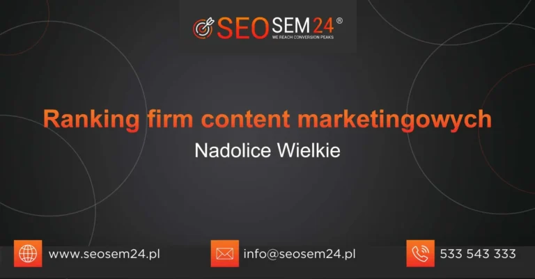 Ranking firm content marketingowych Nadolice Wielkie