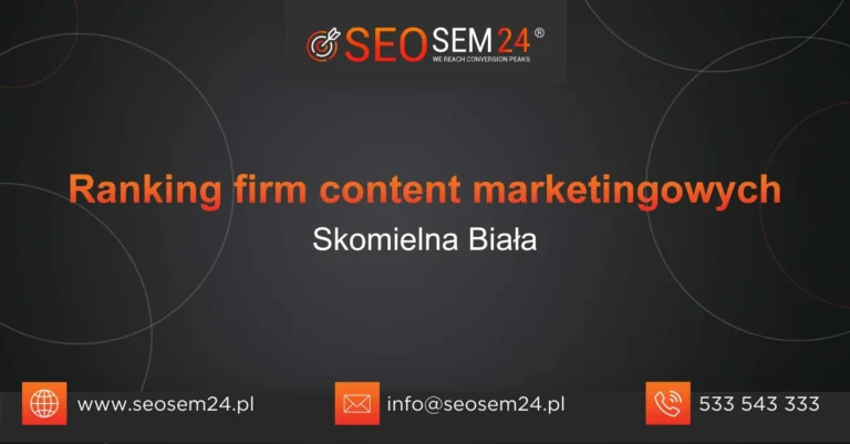 Ranking firm content marketingowych Skomielna Biała
