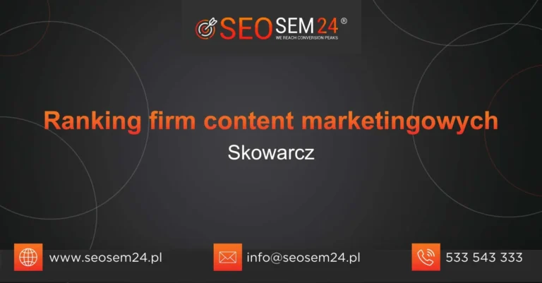Ranking firm content marketingowych Skowarcz