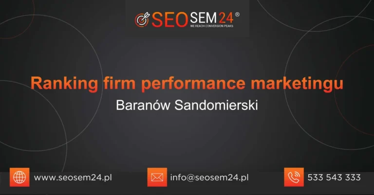 Ranking firm performance marketingu Baranów Sandomierski