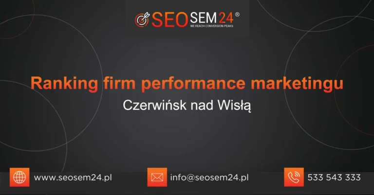 Ranking firm performance marketingu Czerwińsk nad Wisłą