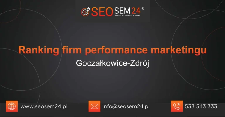 Ranking firm performance marketingu Goczałkowice-Zdrój