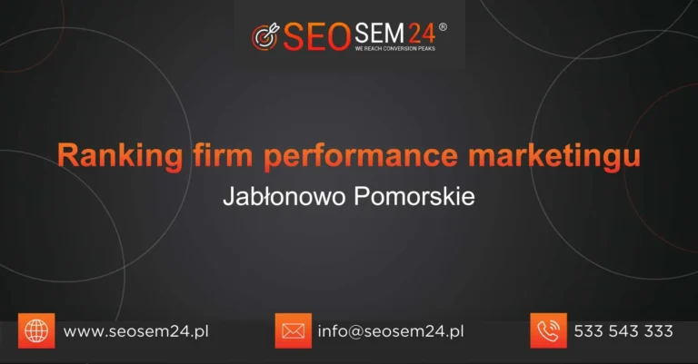 Ranking firm performance marketingu Jabłonowo Pomorskie