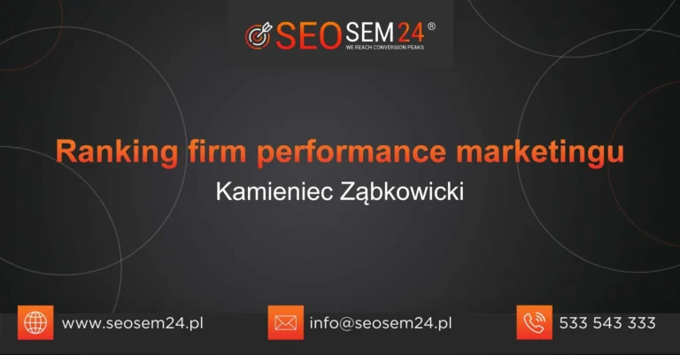 Ranking firm performance marketingu Kamieniec Ząbkowicki