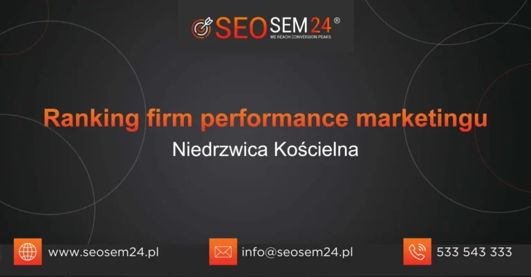 Ranking firm performance marketingu Niedrzwica Kościelna