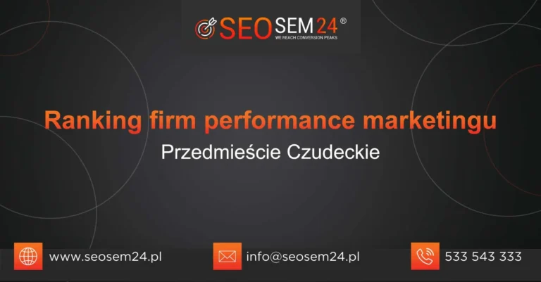 Ranking firm performance marketingu Przedmieście Czudeckie