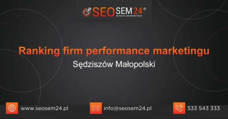 Ranking firm performance marketingu Sędziszów Małopolski
