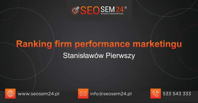 Ranking firm performance marketingu Stanisławów Pierwszy