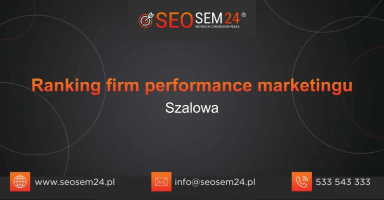 Ranking firm performance marketingu Szalowa