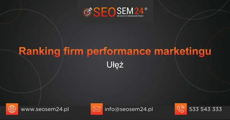 Ranking firm performance marketingu Ułęż