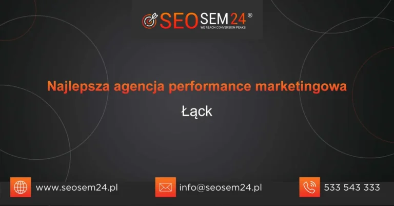 Najlepsza agencja performance marketingowa Łąck