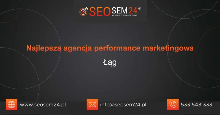 Najlepsza agencja performance marketingowa Łąg