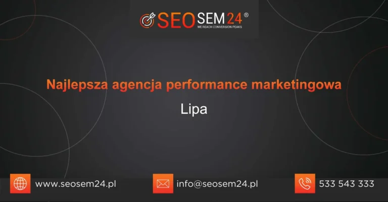 Najlepsza agencja performance marketingowa Lipa