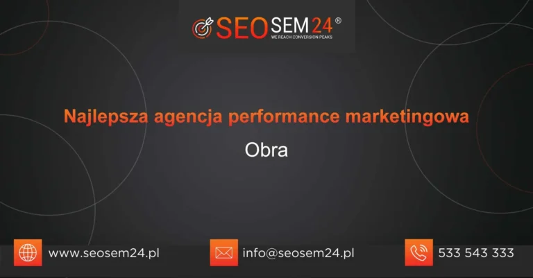 Najlepsza agencja performance marketingowa Obra