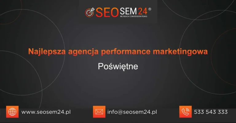 Najlepsza agencja performance marketingowa Poświętne