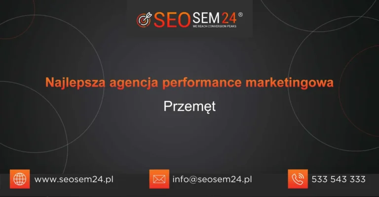 Najlepsza agencja performance marketingowa Przemęt