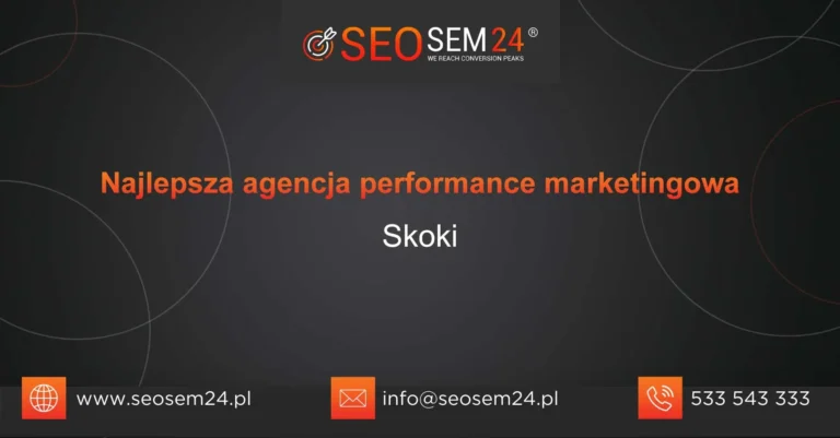 Najlepsza agencja performance marketingowa Skoki