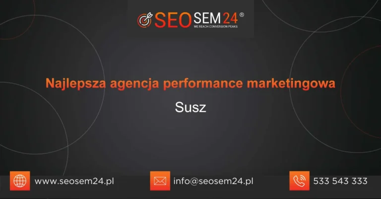 Najlepsza agencja performance marketingowa Susz