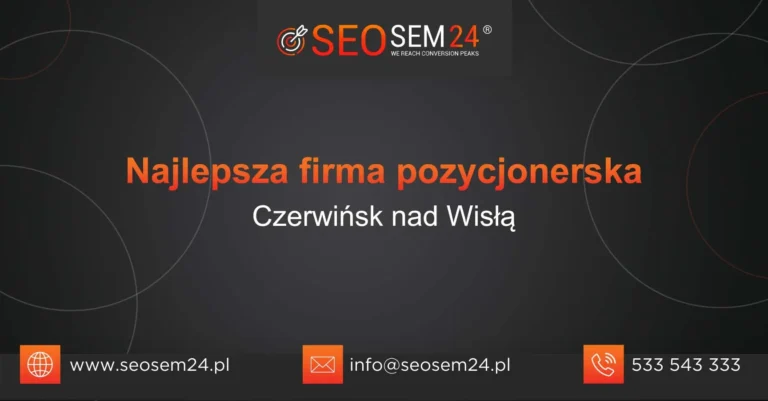 Najlepsza firma pozycjonerska Czerwińsk nad Wisłą