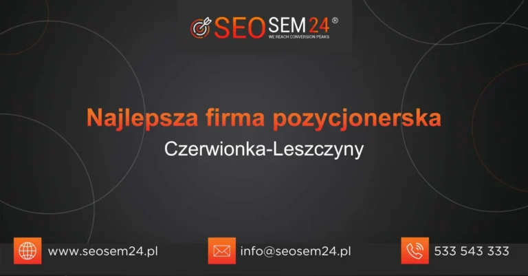 Najlepsza firma pozycjonerska Czerwionka-Leszczyny