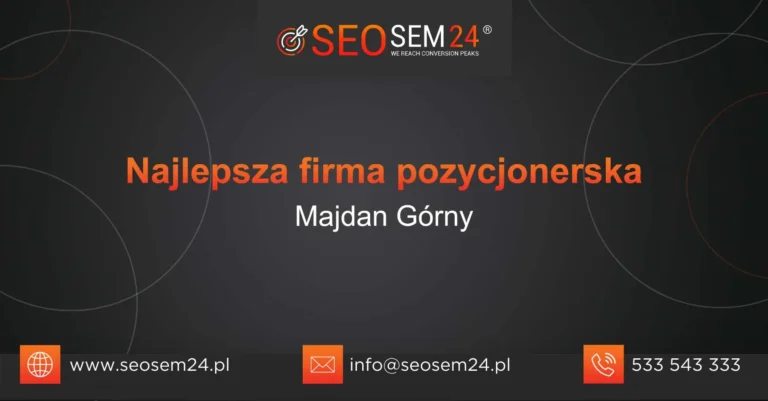 Najlepsza firma pozycjonerska Majdan Górny