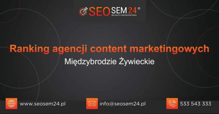 Ranking agencji content marketingowych Międzybrodzie Żywieckie