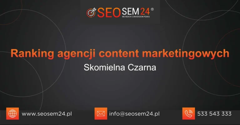Ranking agencji content marketingowych Skomielna Czarna