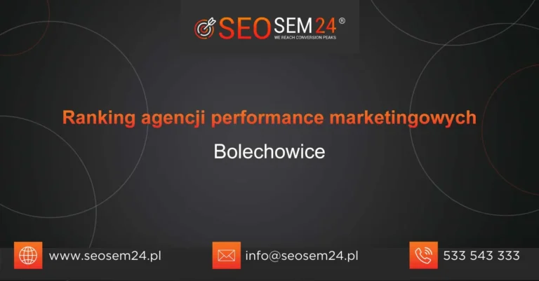 Ranking agencji performance marketingowych Bolechowice