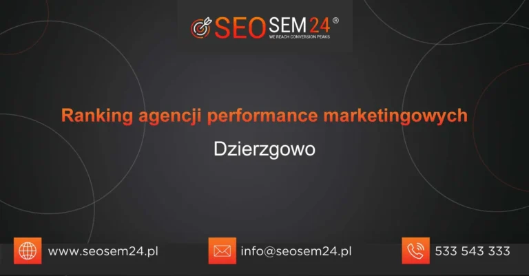 Ranking agencji performance marketingowych Dzierzgowo