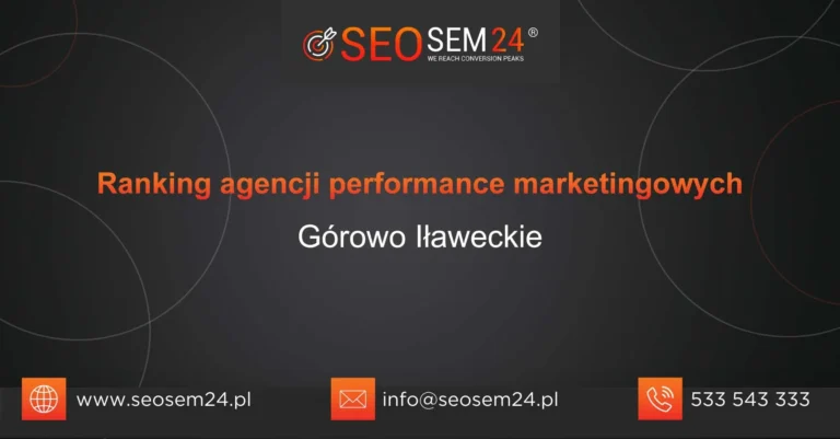 Ranking agencji performance marketingowych Górowo Iławeckie