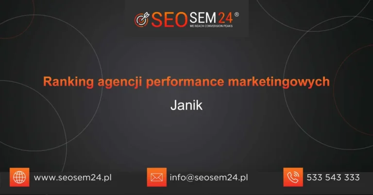 Ranking agencji performance marketingowych Janik
