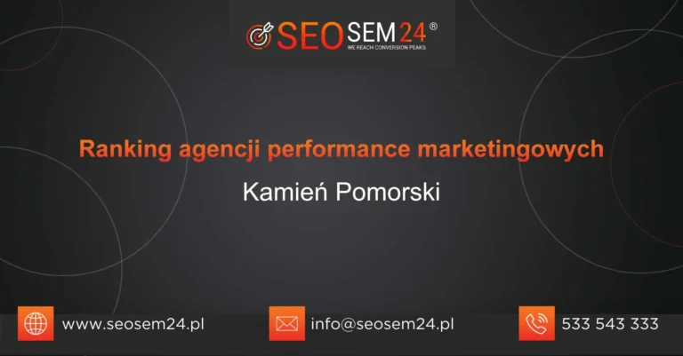 Ranking agencji performance marketingowych Kamień Pomorski